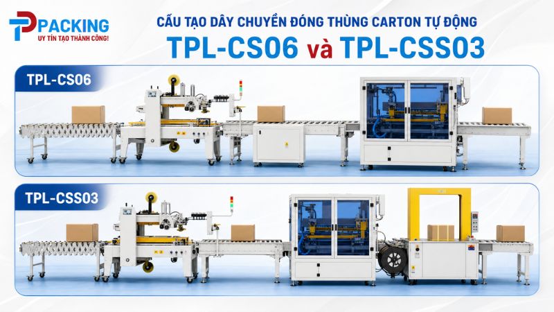 Cấu tạo dây chuyền đóng thùng carton tự động TPL-CS06 và TPL-CSS03