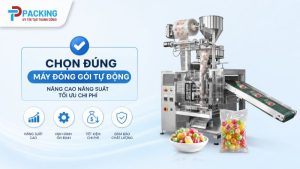 Mua Máy Đóng Gói Bánh Kẹo Nào Phù Hợp - Giá Và Cách Chọn Máy